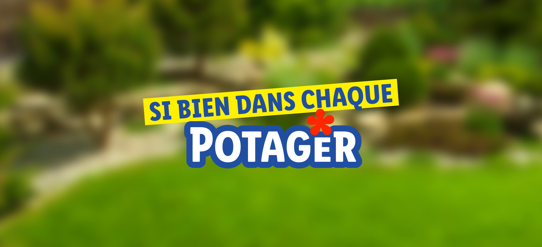 Jardin et potager : 'Si bien dans chaque potager'.