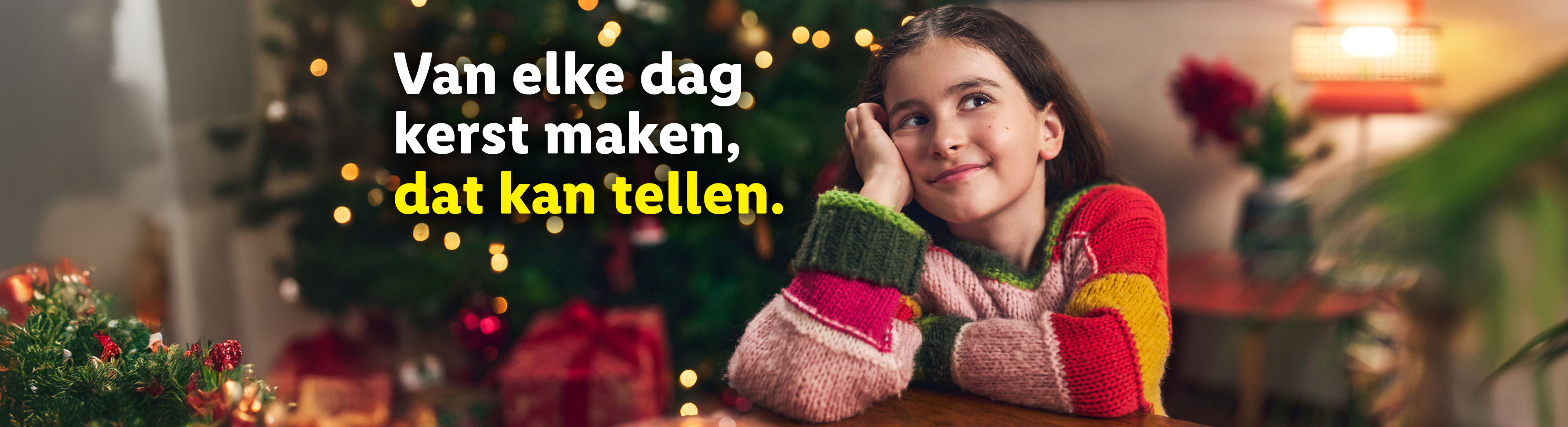 Meisje in kerstsfeer met tekst: 'Van elke dag kerst maken, dat kan tellen.'