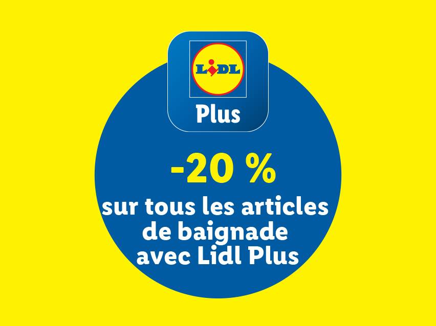 Lidl Plus : -20% sur tous les articles de baignade.