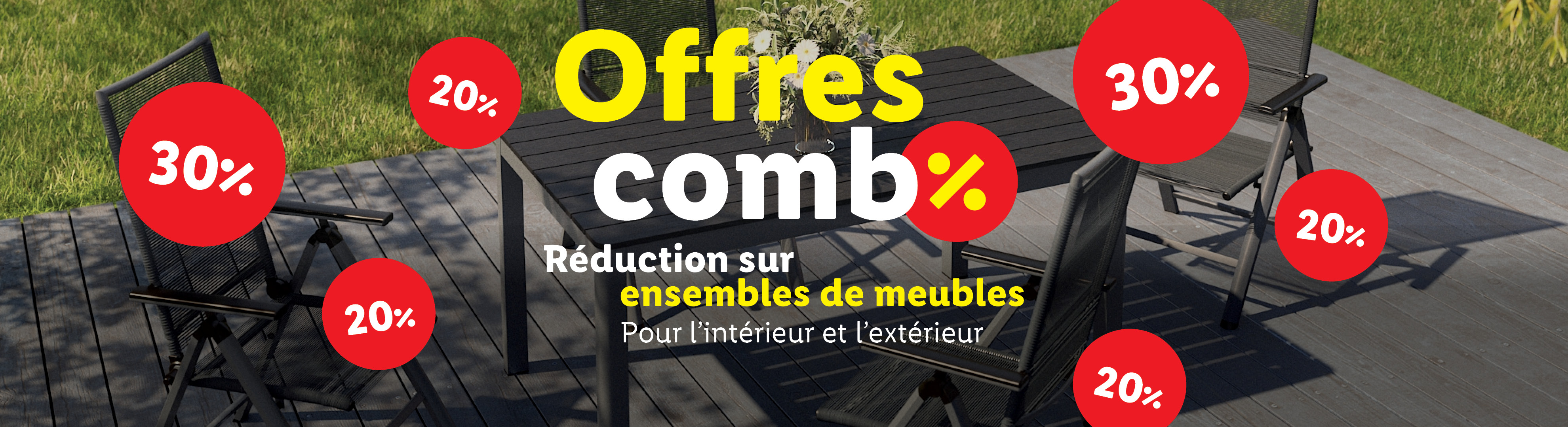 Offres combo sur les ensembles de meubles d'intérieur et d'extérieur : jusqu'à 30 % de réduction !