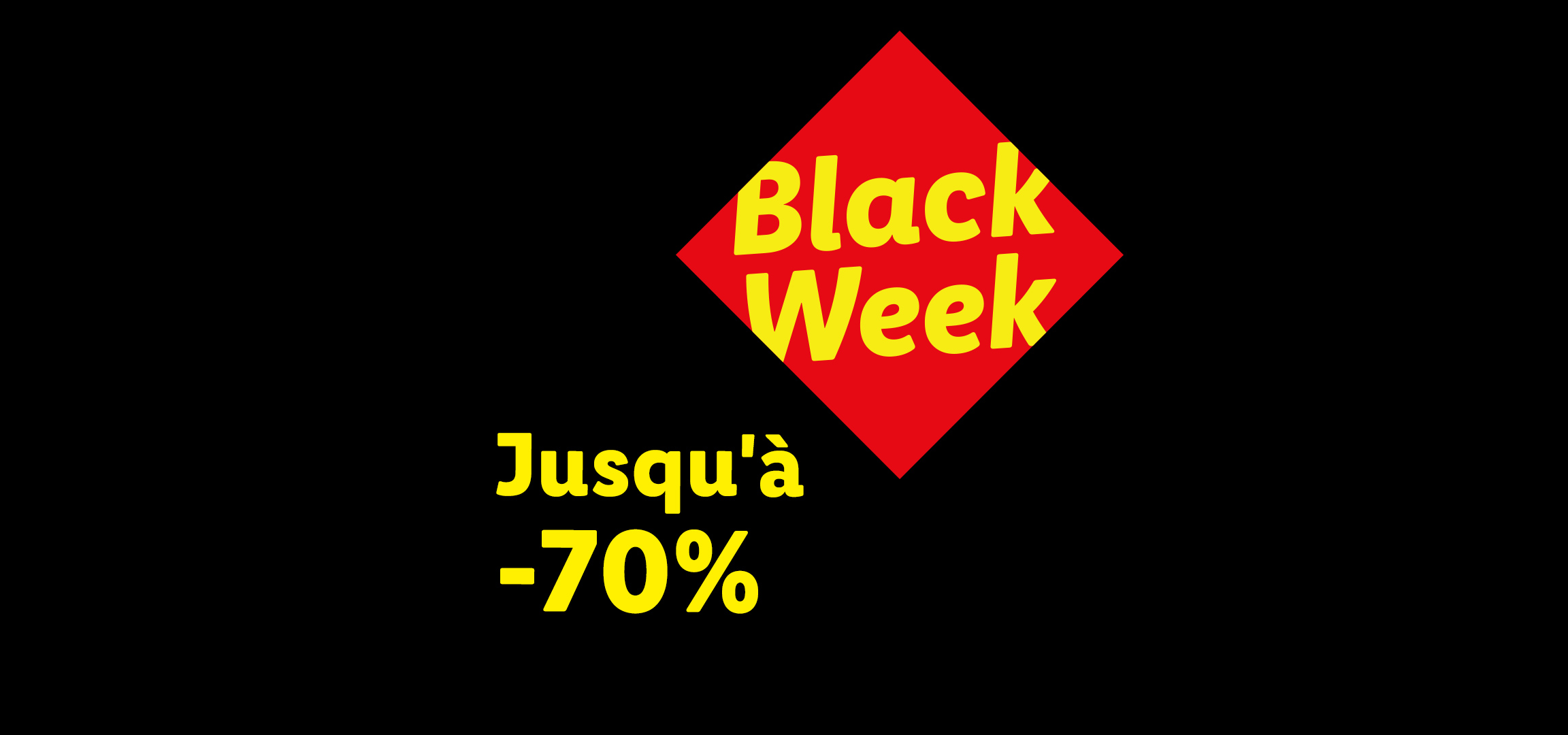 Black Week : Jusqu'à -70% de réduction sur une sélection de produits.