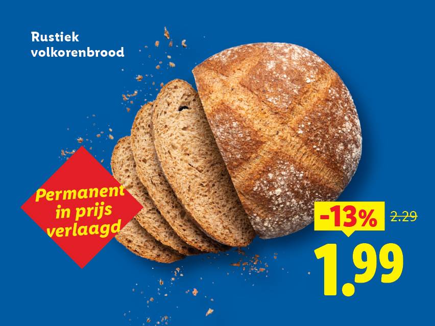 Rustiek volkorenbrood, permanent in prijs verlaagd naar €1,99, een korting van 13% van €2,29.