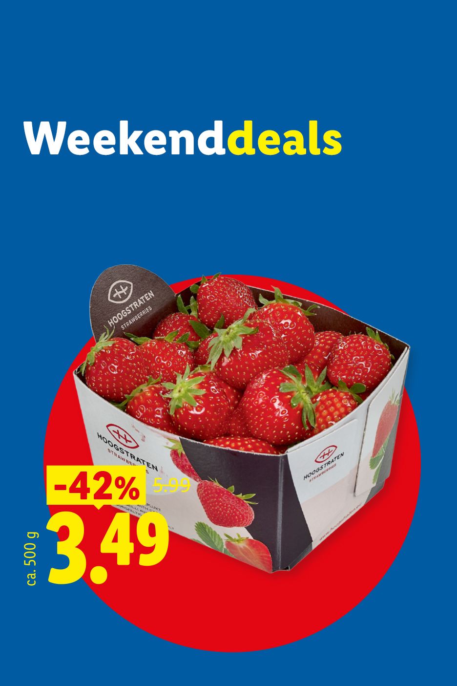 Een doos aardbeien met een weekenddeal van -42%, nu €3,49 voor ca. 500g.